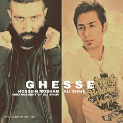 Hossein Mobham & Ali Shahi  –  Ghesse